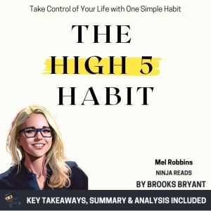 Summary: The High 5 Habit: Take Control of Your Life with One Simple Habit by Mel Robbins: Key Takeaways, Summary & Analysis I