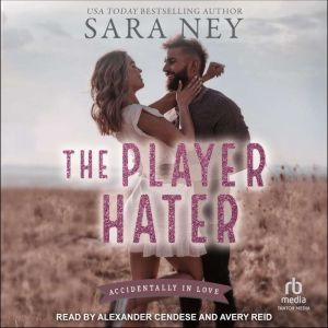 The Player Hater, Sara Ney