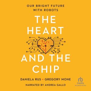 The Heart and the Chip, Gregory Mone
