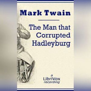 The Man That Corrupted Hadleyburg, Mark Twain