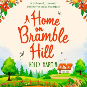 A Home On Bramble Hill, Holly Martin