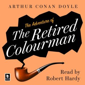 The Adventure of the Retired Colourma..., Arthur Conan Doyle