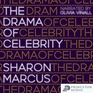 The Drama of Celebrity, Sharon Marcus