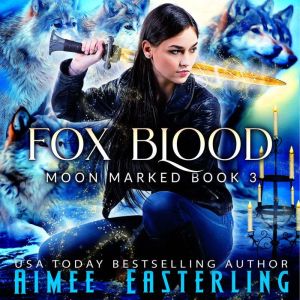 Fox Blood, Aimee Easterling