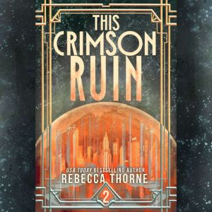 This Crimson Ruin, Rebecca Thorne