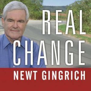 Real Change, Newt Gingrich