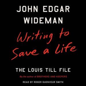 Writing to Save a Life, John Edgar Wideman