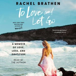 To Love and Let Go, Rachel Brathen