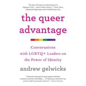 The Queer Advantage, Andrew Gelwicks