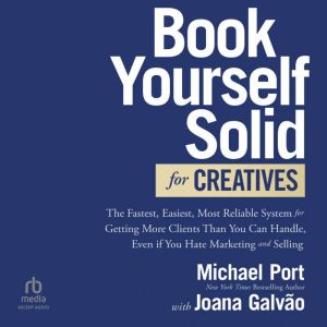 Book Yourself Solid for Creatives, Michael Port