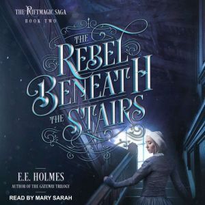The Rebel Beneath the Stairs, EE Holmes