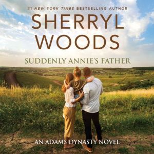 Suddenly Annies Father, Sherryl Woods