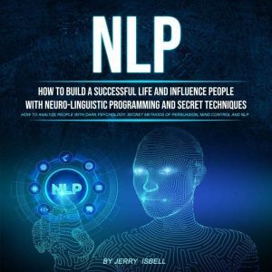 Nlp How to Build a Successful Life a..., Jerry Isbell
