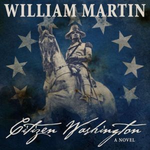 Citizen Washington, William Martin