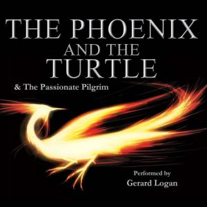 The Phoenix and the Turtle  The Pass..., William Shakespeare