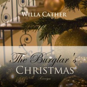 The Burglars Christmas, Willa Cather