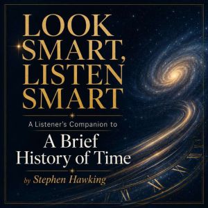 look Smart Listen Smart  A Brief His..., Jonathan Miller