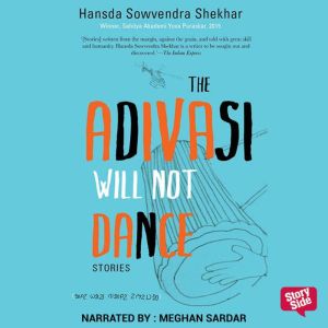 The Adivasi Will Not Dance, Hansda Sowvendra Shekhar