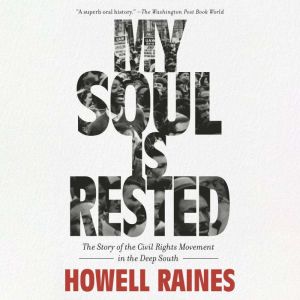 My Soul Is Rested: The Story of the Civil Rights Movement in the Deep South