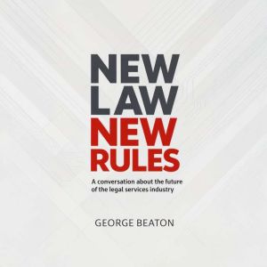 NewLaw New Rules, Dr. George Beaton