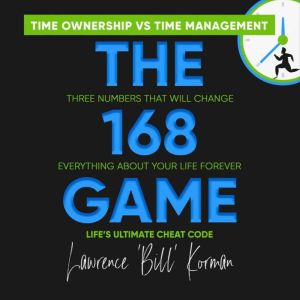 The 168 Game: Time Ownership vs. Time Management