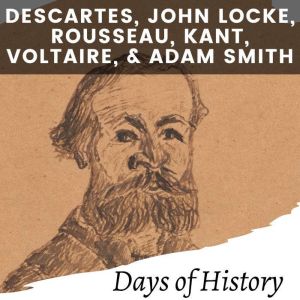 Descartes,  John Locke, Rousseau, Kan..., Days of History