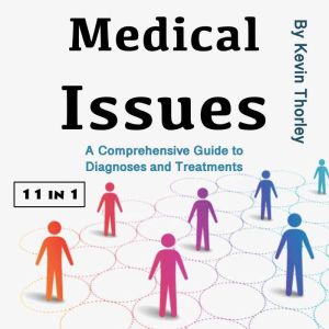 Medical Issues: A Comprehensive Guide to Diagnoses and Treatments