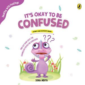 Its okay to be Confused, Sonia Mehta