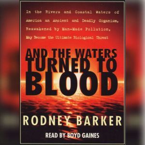 And the Waters Turned to Blood, Rodney Barker