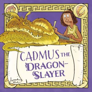 Cadmus the DragonSlayer, Claudia Martin