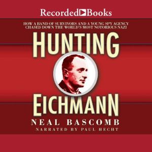 Hunting Eichmann, Neal Bascomb