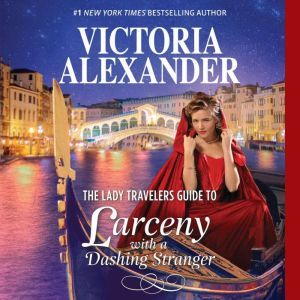 The Lady Travelers Guide to Larceny W..., Victoria Alexander