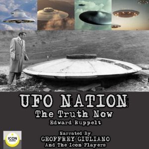 UFO Nation The Truth Now, Edward Ruppelt