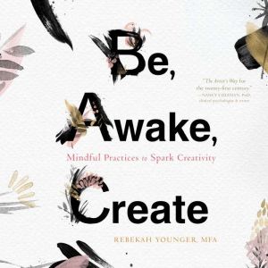 Be, Awake, Create, Rebekah Younger