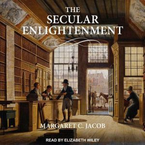 The Secular Enlightenment, Margaret Jacob