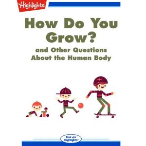 How Do You Grow?, Highlights for Children