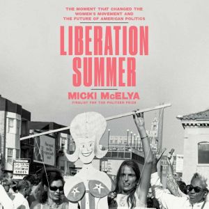 Liberation Summer, Micki McElya