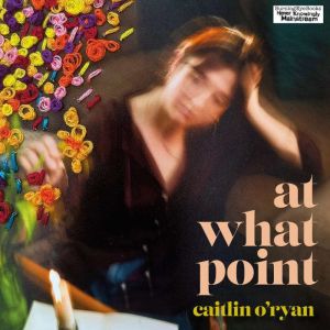 At What Point, Caitlin ORyan