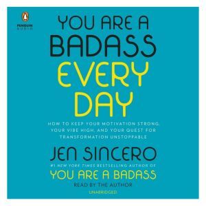 You Are a Badass Every Day, Jen Sincero