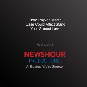 How Trayvon Martin Case Could Affect ..., PBS NewsHour