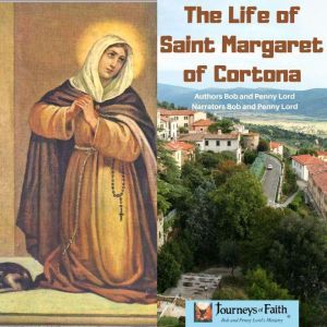 The Life of Saint Margaret of Cortona..., Bob and Penny Lord