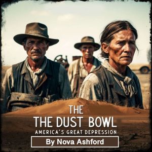 The Dust Bowl: America's Great Depression