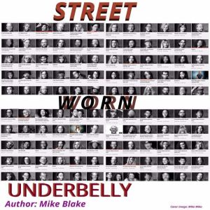 Street Worn Underbelly, Mike Blake