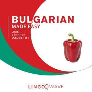 Bulgarian Made Easy Lower beginner ..., Lingo Wave