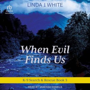 When Evil Finds Us, Linda J. White