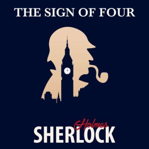 The Sign Of Four, Arthur Conan Doyle