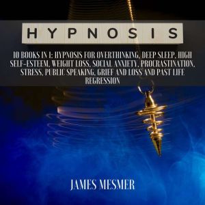 Hypnosis, James Mesmer