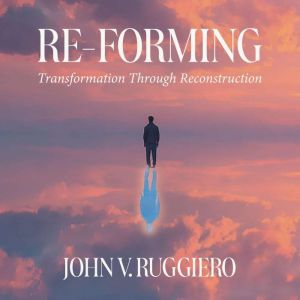 ReForming, John V. Ruggiero