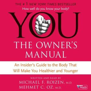 YOU The Owners Manual, Mehmet C. Oz, M.D.