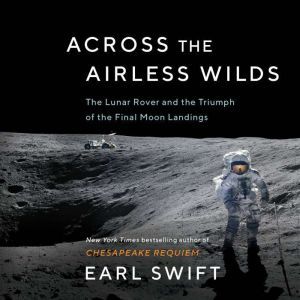 Across the Airless Wilds, Earl Swift